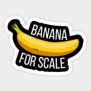 Banana for Scale Sticker